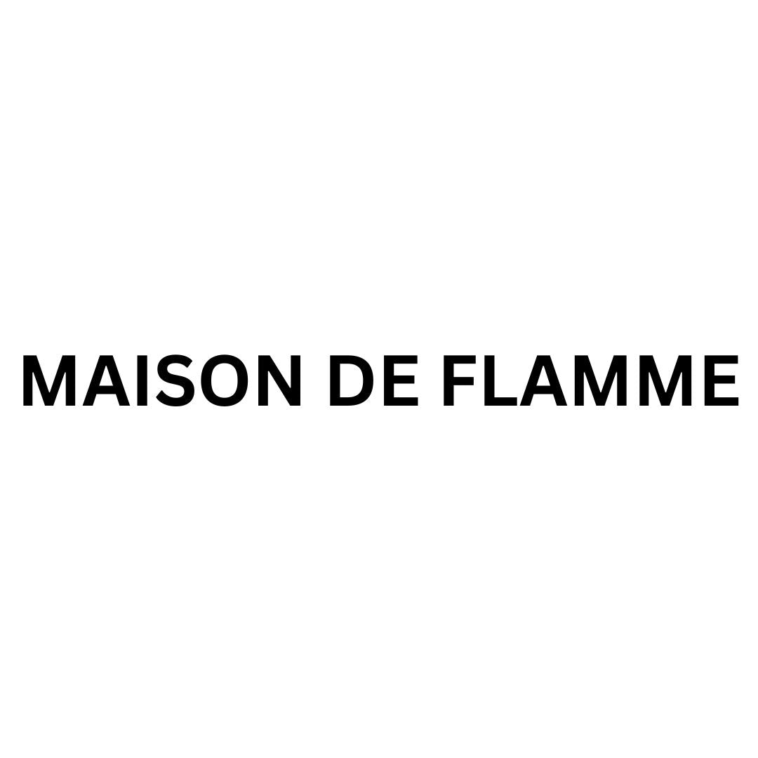 Text 'MAISON DE FLAMME' on a white background